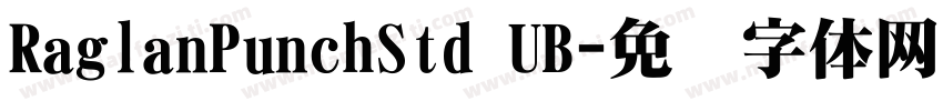 RaglanPunchStd UB字体转换